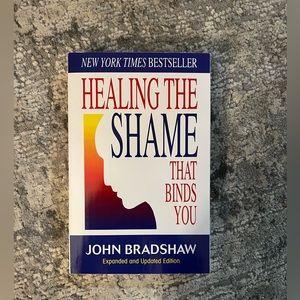 New! Healing the shame that binds you. John Bradshaw
